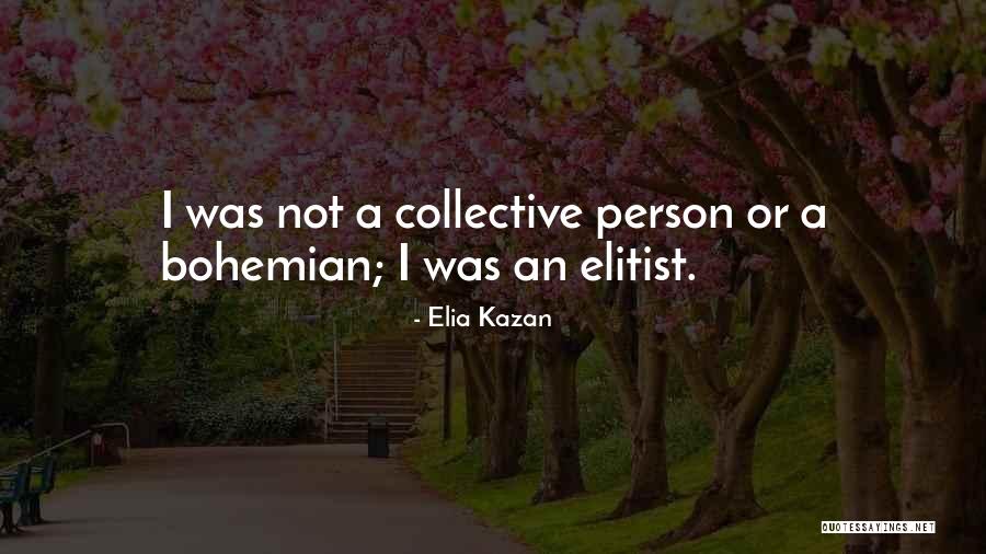Bad Peta Quotes By Elia Kazan Bad Peta Quotes By Elia Kazan