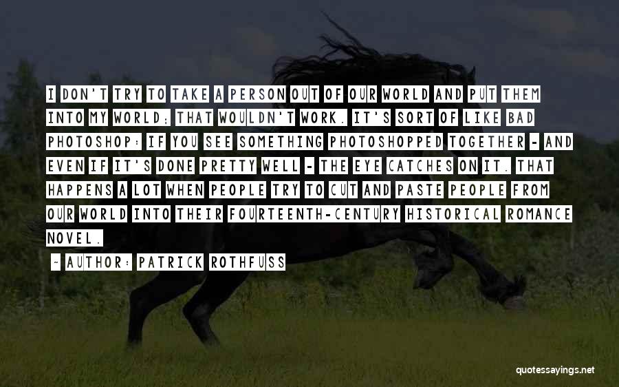 Bad Photoshop Quotes By Patrick Rothfuss