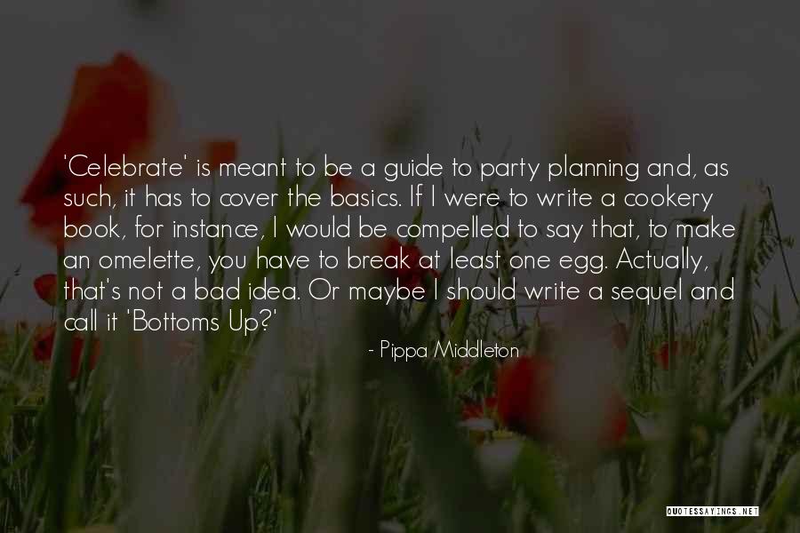 Bad Planning Quotes By Pippa Middleton Bad Planning Quotes By Pippa Middleton