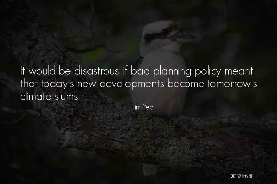 Bad Planning Quotes By Tim Yeo Bad Planning Quotes By Tim Yeo