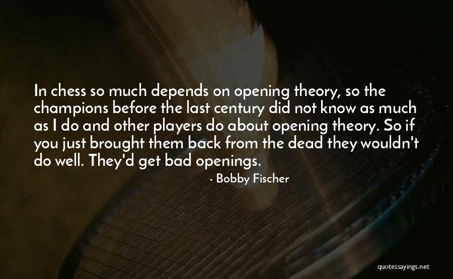 Bad Players Quotes By Bobby Fischer