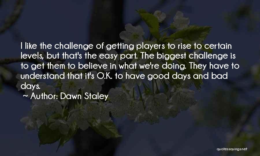 Bad Players Quotes By Dawn Staley