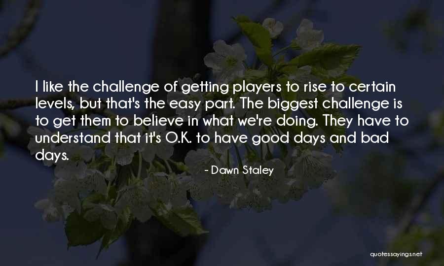 Bad Players Quotes By Dawn Staley