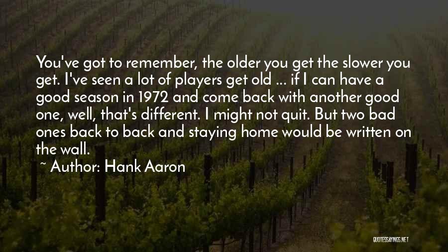 Bad Players Quotes By Hank Aaron