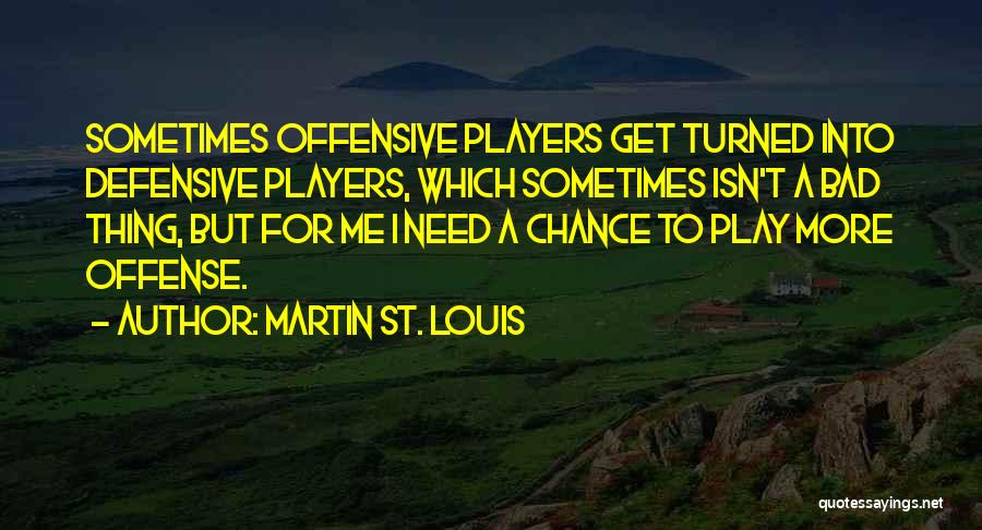 Bad Players Quotes By Martin St. Louis