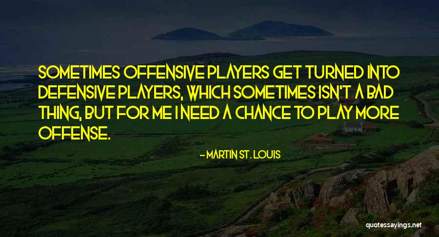 Bad Players Quotes By Martin St. Louis