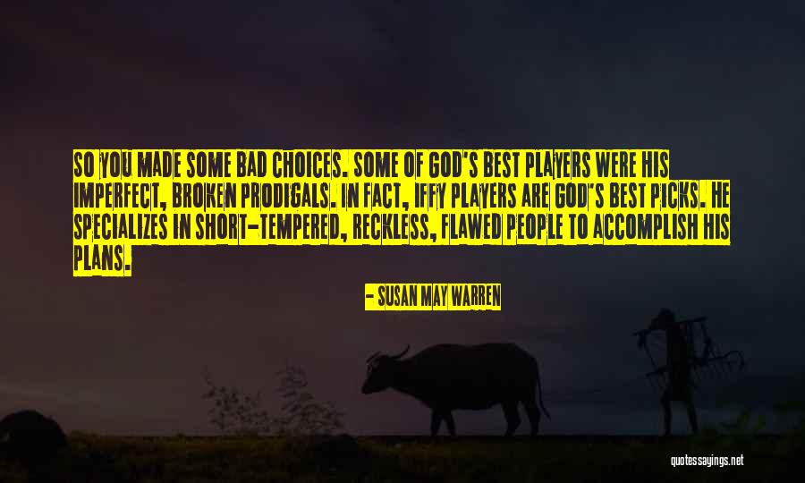 Bad Players Quotes By Susan May Warren