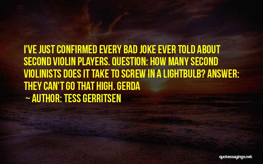 Bad Players Quotes By Tess Gerritsen
