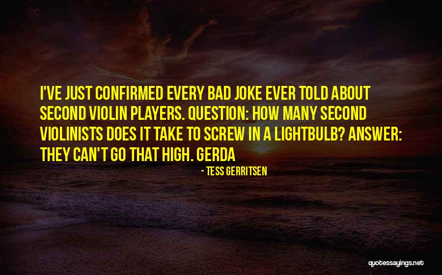 Bad Players Quotes By Tess Gerritsen