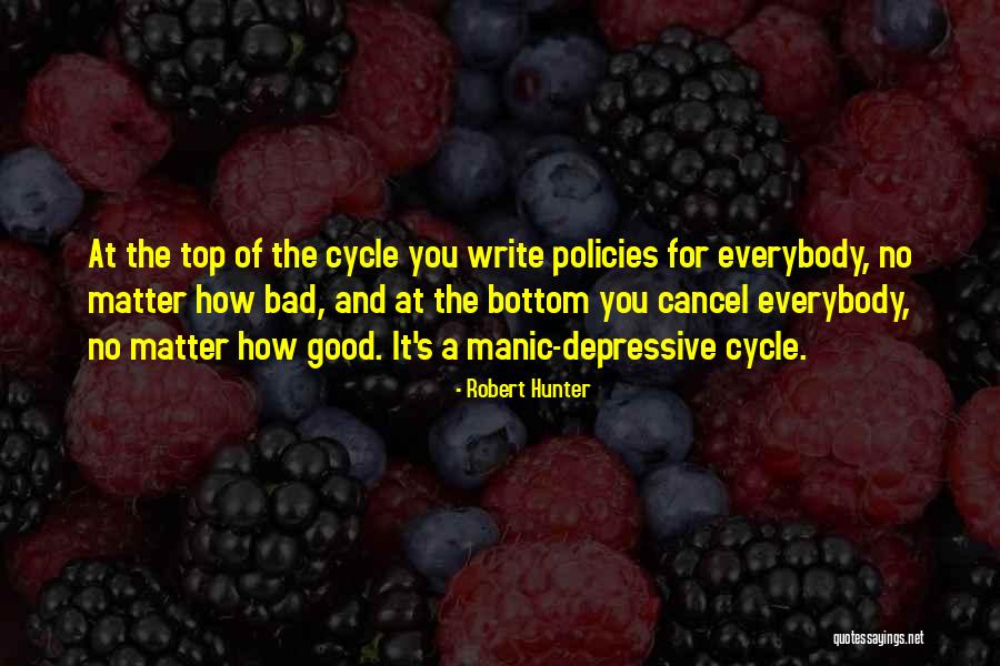 Bad Policies Quotes By Robert Hunter Bad Policies Quotes By Robert Hunter