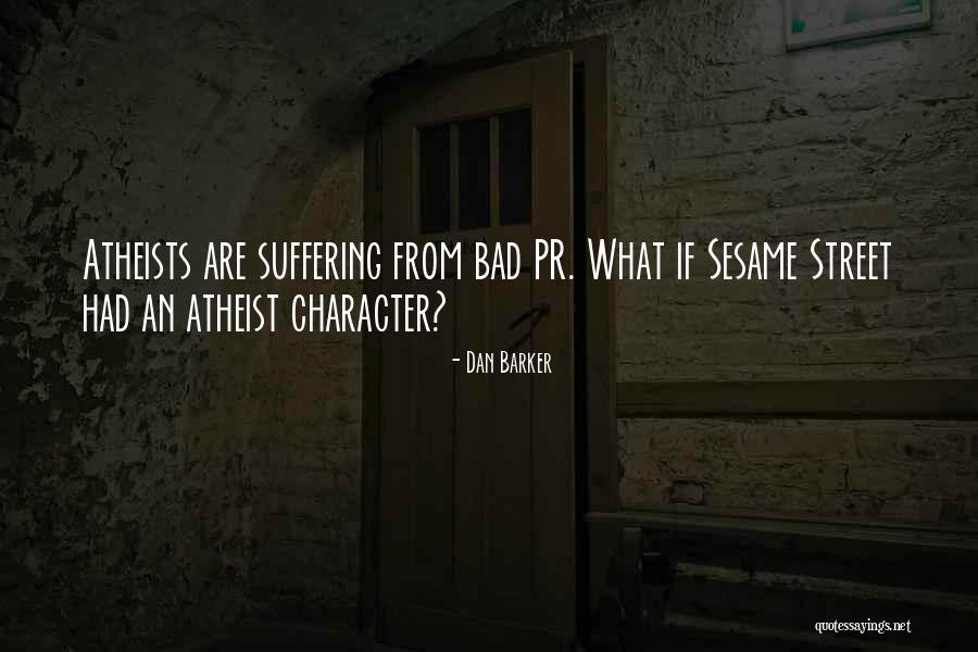 Bad Pr Quotes By Dan Barker Bad Pr Quotes By Dan Barker
