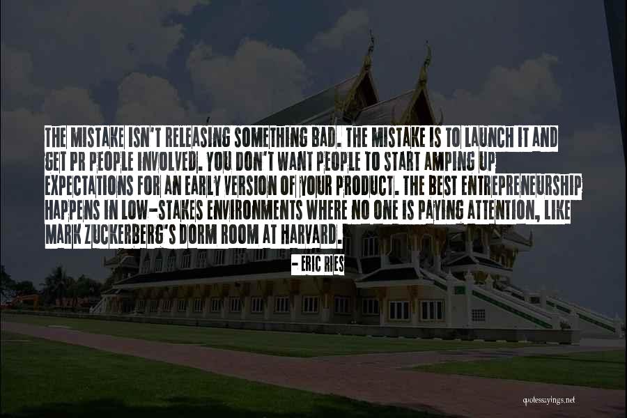 Bad Pr Quotes By Eric Ries Bad Pr Quotes By Eric Ries