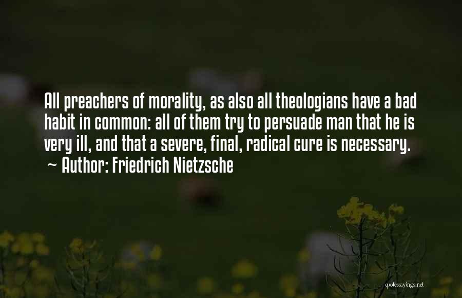 Bad Preachers Quotes By Friedrich Nietzsche