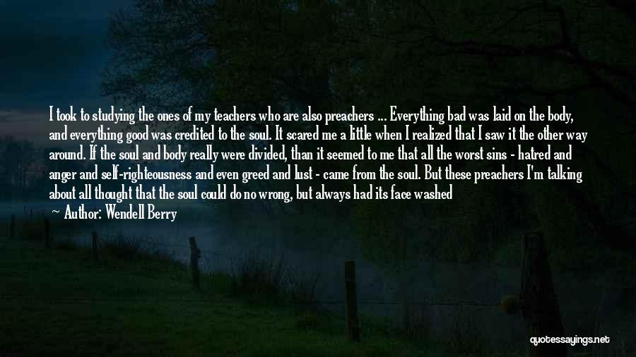 Bad Preachers Quotes By Wendell Berry