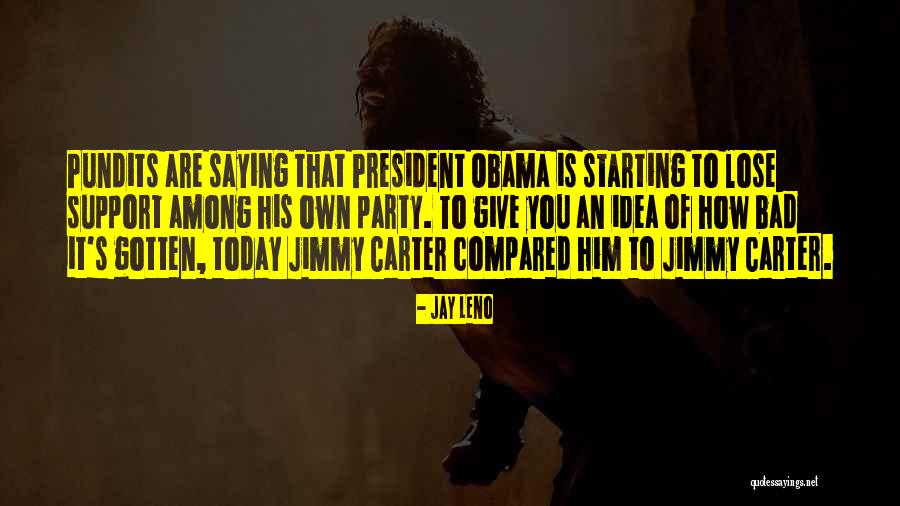Bad President Quotes By Jay Leno Bad President Quotes By Jay Leno