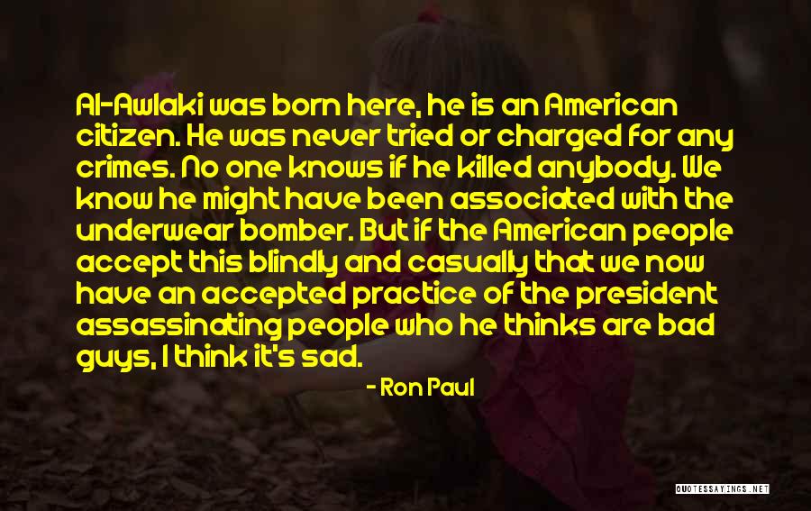 Bad President Quotes By Ron Paul Bad President Quotes By Ron Paul