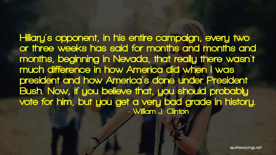 Bad President Quotes By William J. Clinton Bad President Quotes By William J. Clinton