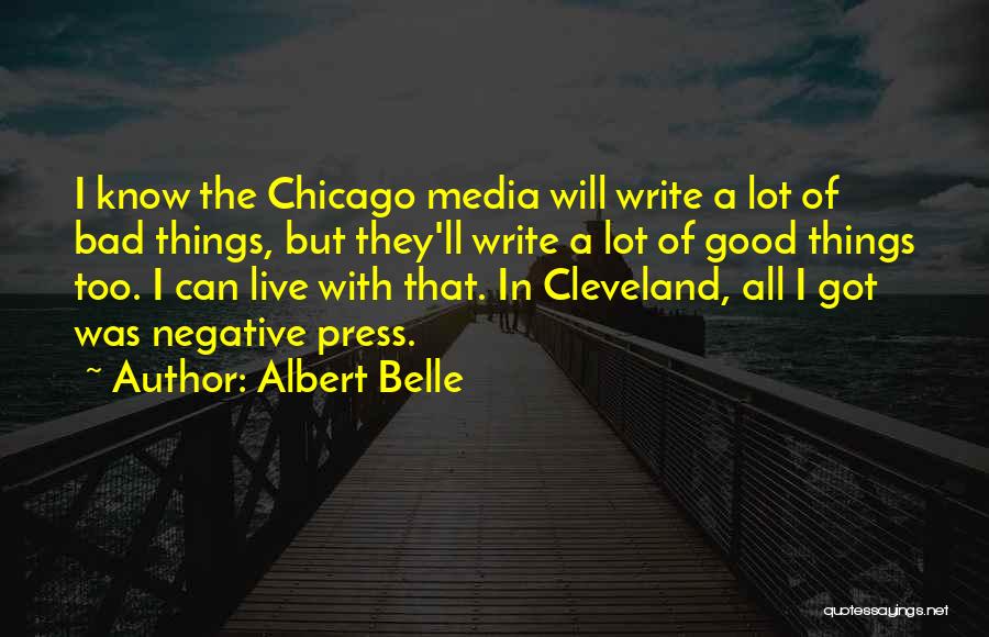 Bad Press Quotes By Albert Belle
