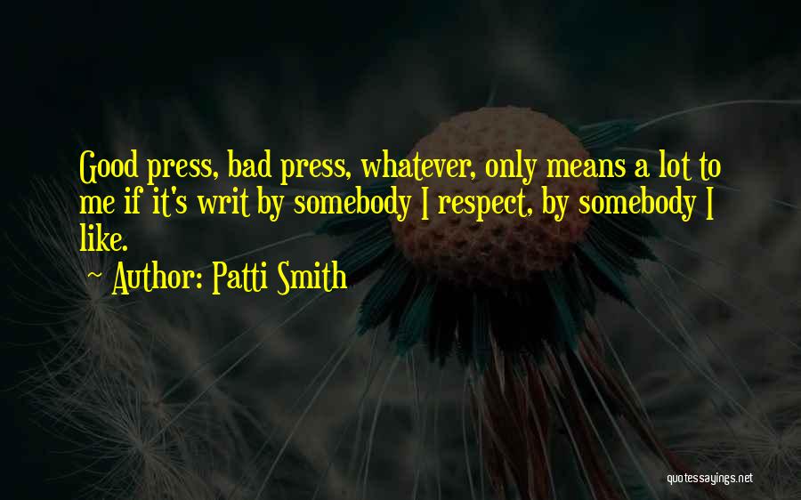 Bad Press Quotes By Patti Smith