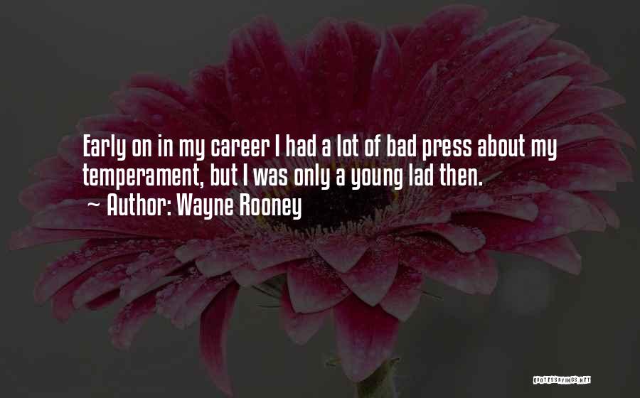 Bad Press Quotes By Wayne Rooney