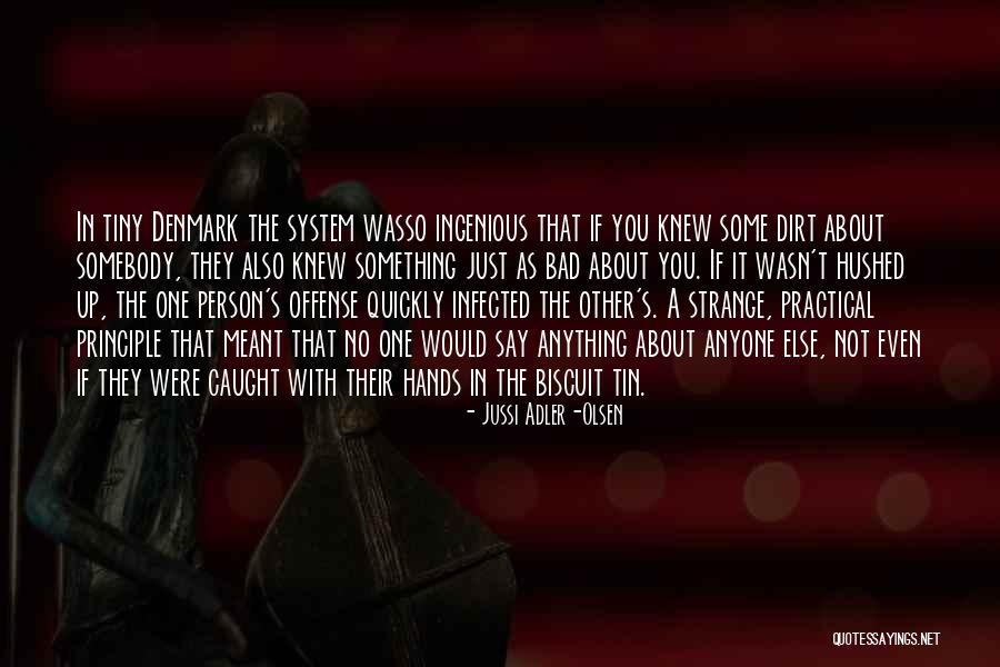 Bad Principle Quotes By Jussi Adler-Olsen Bad Principle Quotes By Jussi Adler-Olsen
