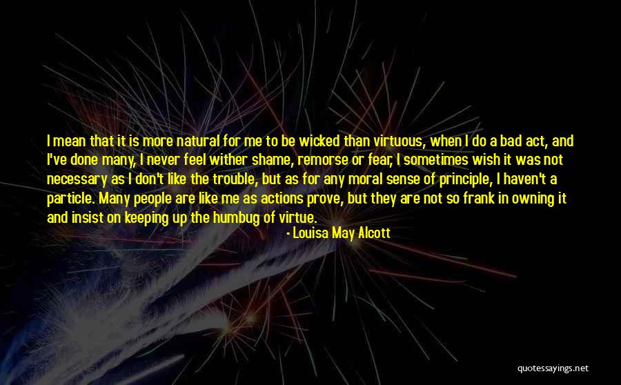 Bad Principle Quotes By Louisa May Alcott Bad Principle Quotes By Louisa May Alcott