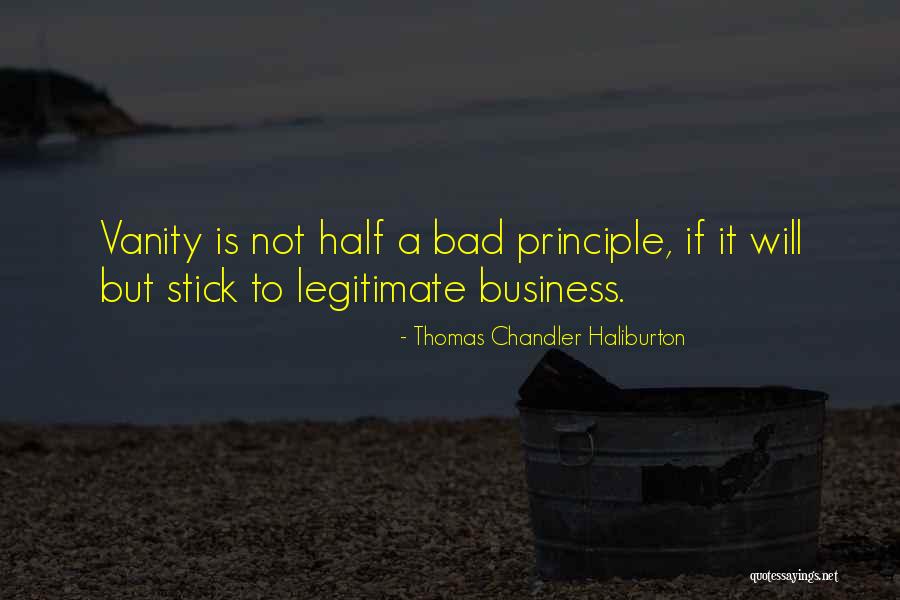 Bad Principle Quotes By Thomas Chandler Haliburton Bad Principle Quotes By Thomas Chandler Haliburton