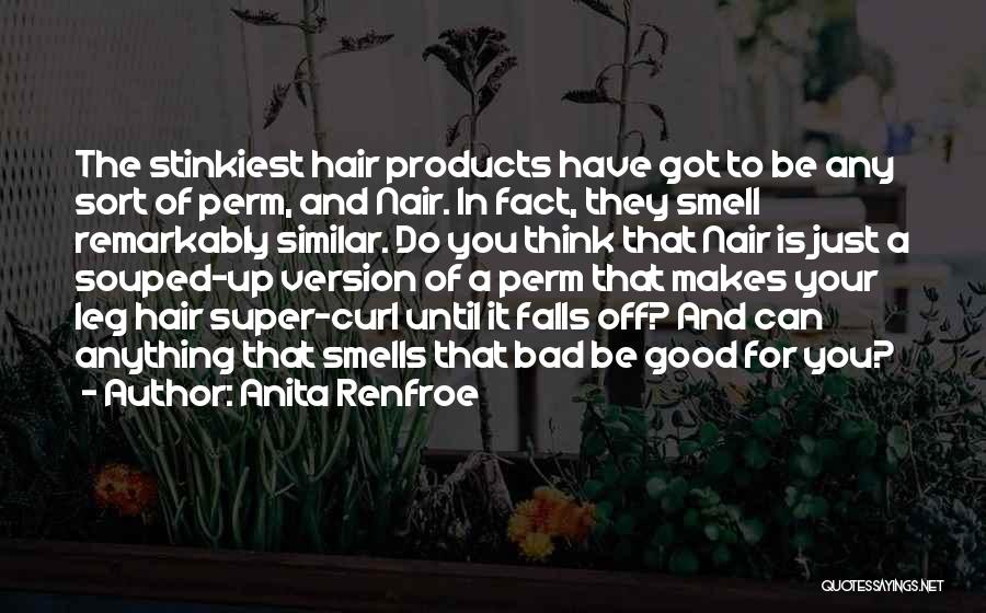 Bad Products Quotes By Anita Renfroe