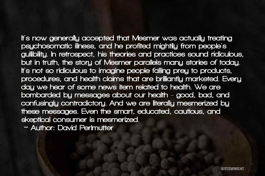 Bad Products Quotes By David Perlmutter