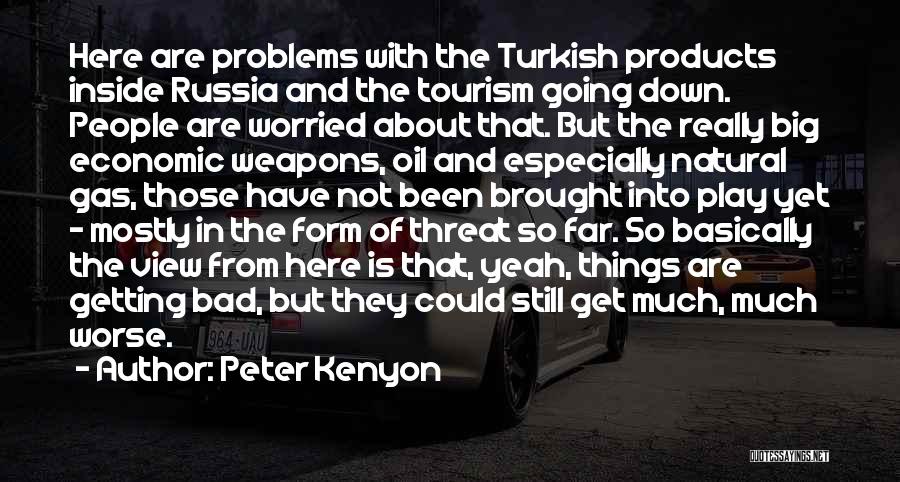 Bad Products Quotes By Peter Kenyon