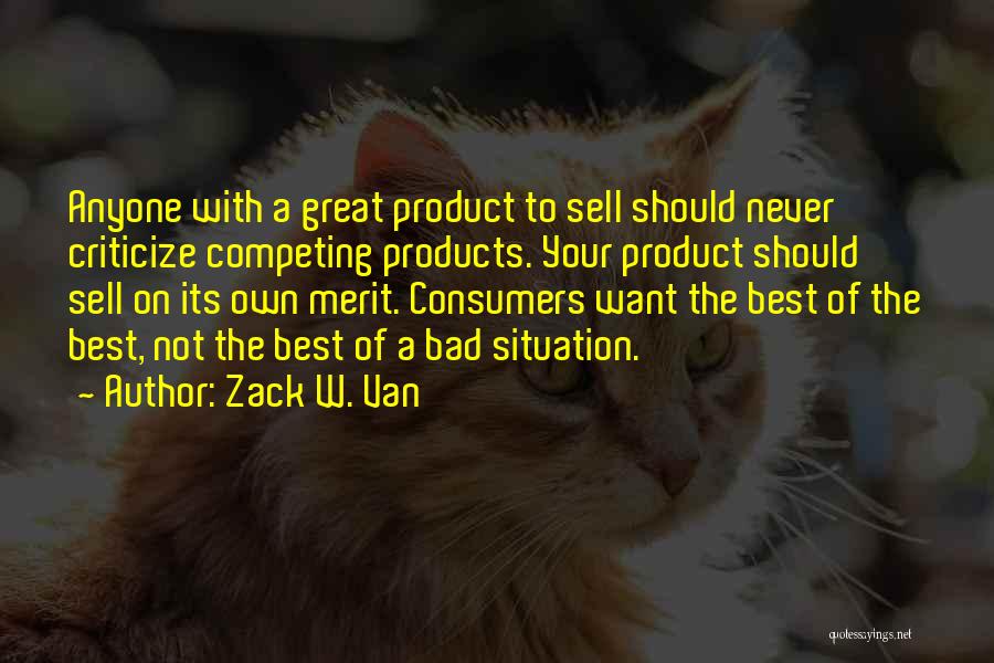 Bad Products Quotes By Zack W. Van