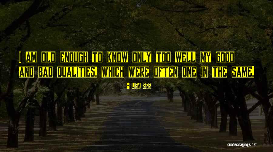 Bad Qualities Quotes By Lisa See Bad Qualities Quotes By Lisa See