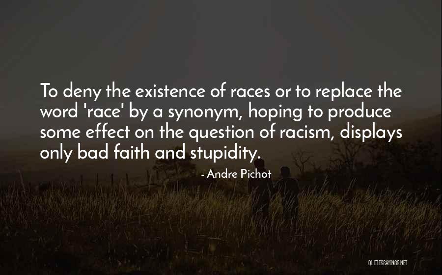 Bad Races Quotes By Andre Pichot