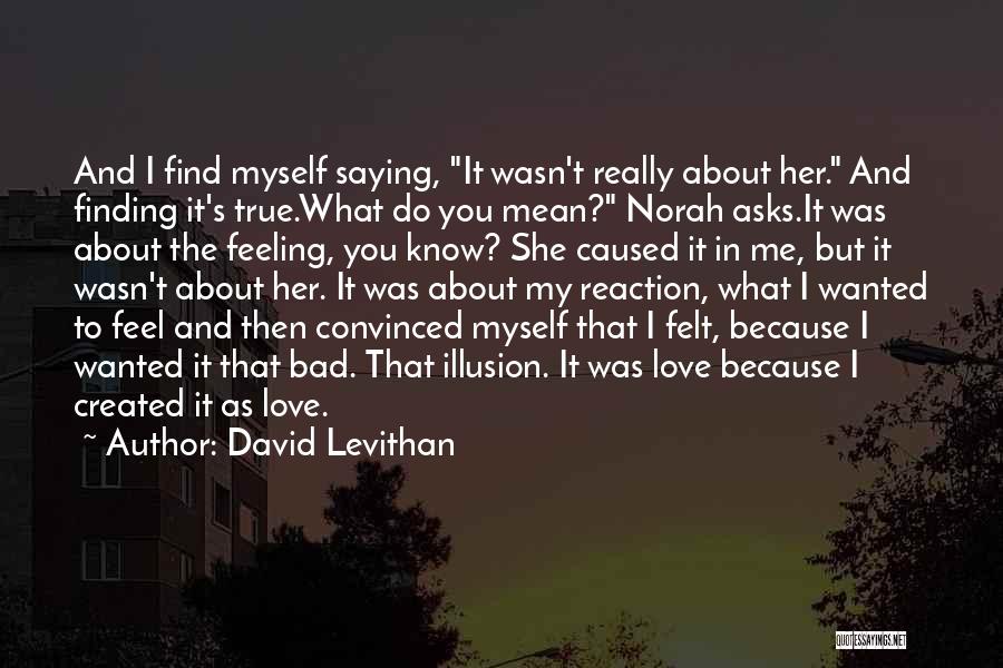 Bad Reaction Quotes By David Levithan