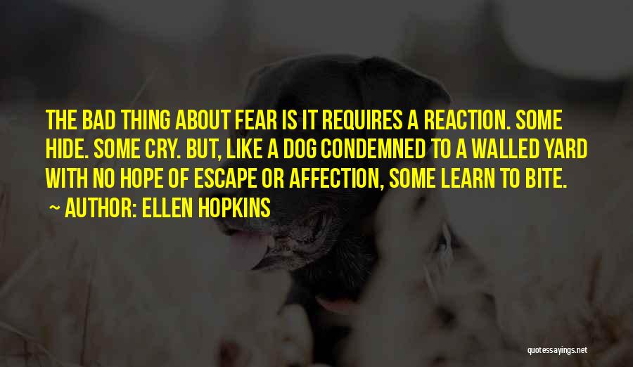 Bad Reaction Quotes By Ellen Hopkins