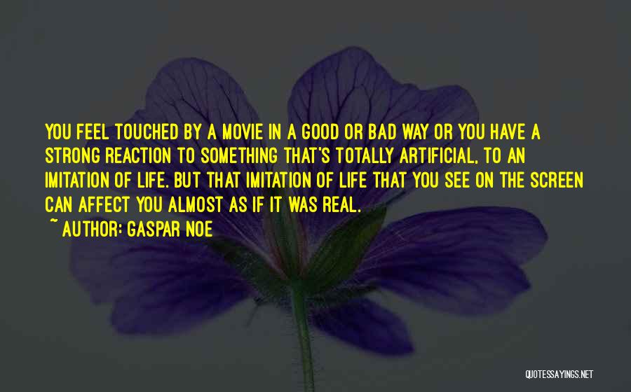 Bad Reaction Quotes By Gaspar Noe