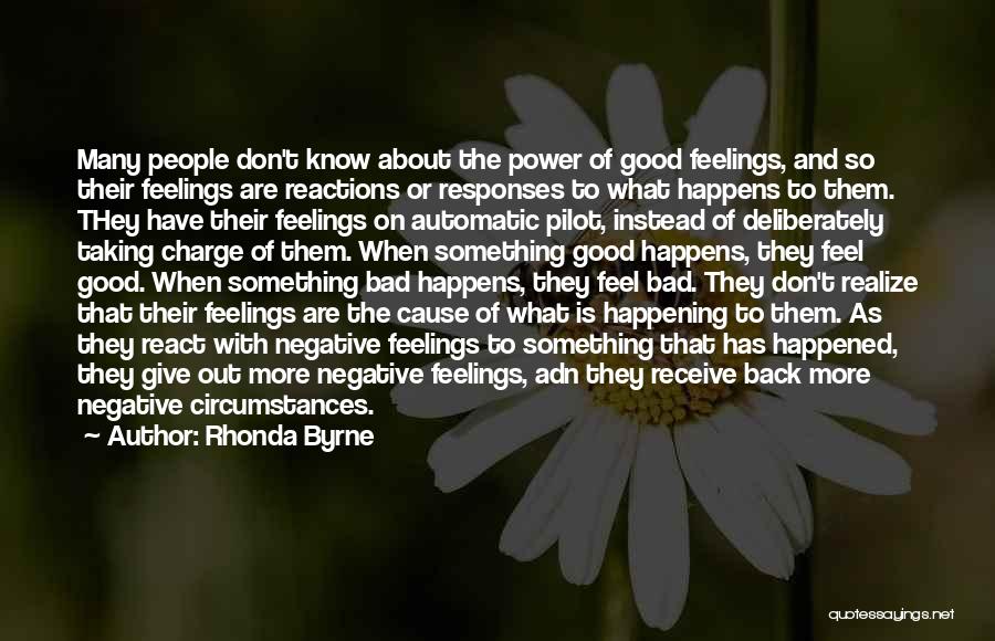 Bad Reactions Quotes By Rhonda Byrne