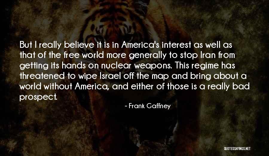Bad Regime Quotes By Frank Gaffney Bad Regime Quotes By Frank Gaffney
