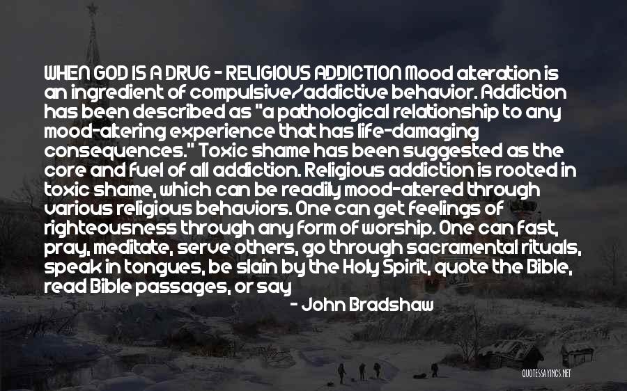 Bad Relationship Bible Quotes By John Bradshaw