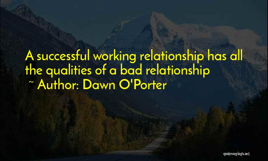 Bad Relationship Quotes By Dawn O'Porter