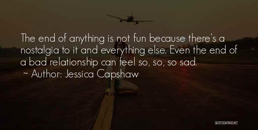 Bad Relationship Quotes By Jessica Capshaw