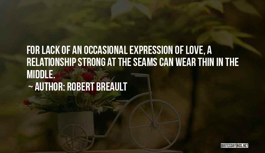 Bad Relationship Quotes By Robert Breault