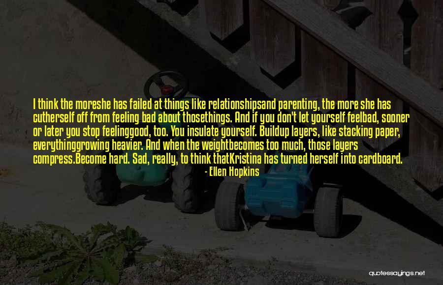 Bad Relationships Turned Good Quotes By Ellen Hopkins