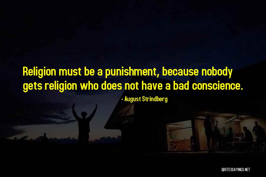 Bad Religion Quotes By August Strindberg Bad Religion Quotes By August Strindberg