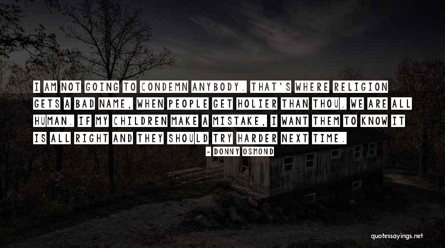 Bad Religion Quotes By Donny Osmond Bad Religion Quotes By Donny Osmond