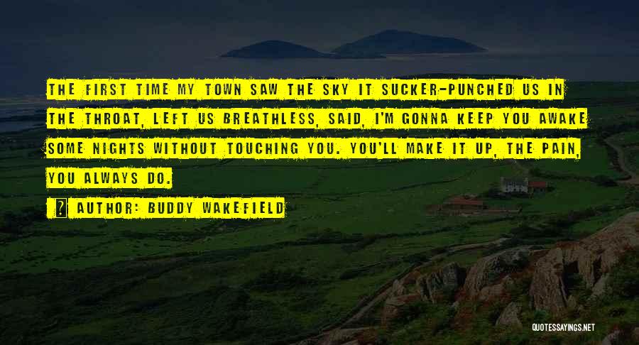 Bad Repetition Quotes By Buddy Wakefield