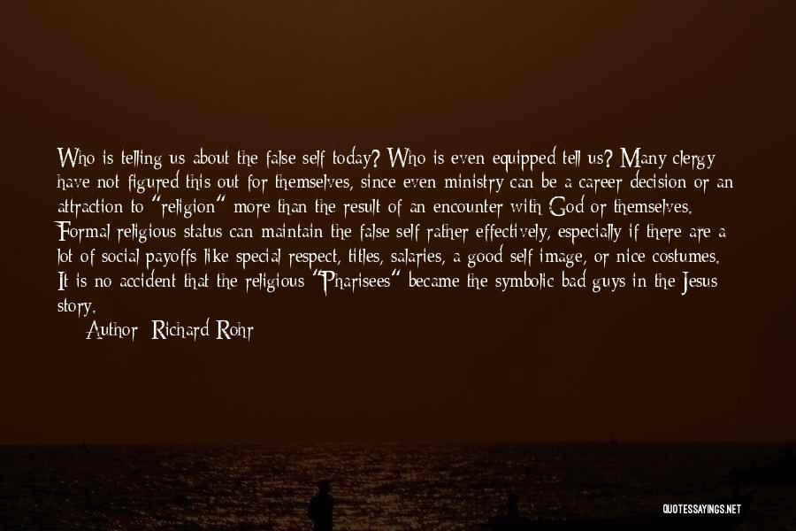 Bad Result Quotes By Richard Rohr
