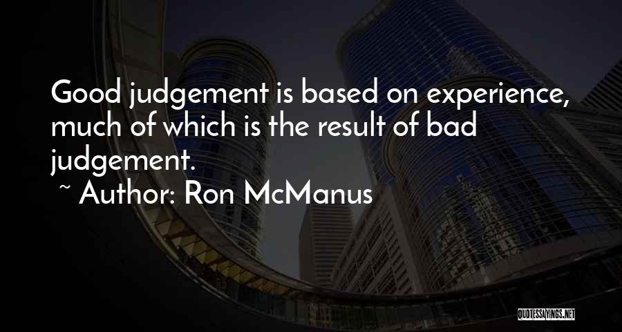 Bad Result Quotes By Ron McManus