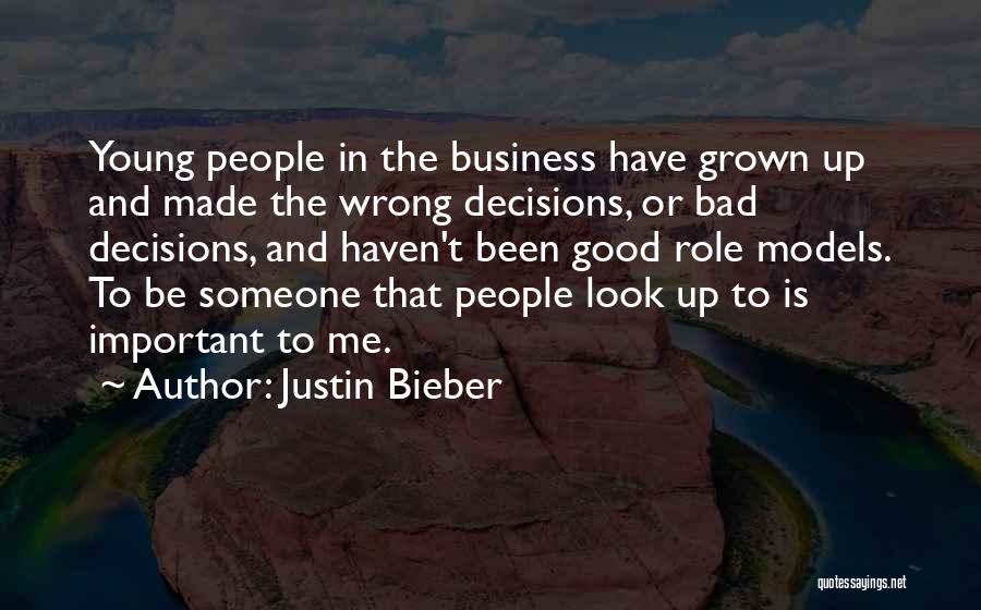 Bad Role Models Quotes By Justin Bieber
