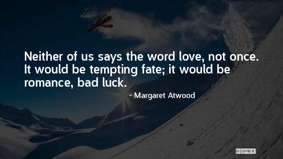 Bad Romance Quotes By Margaret Atwood Bad Romance Quotes By Margaret Atwood